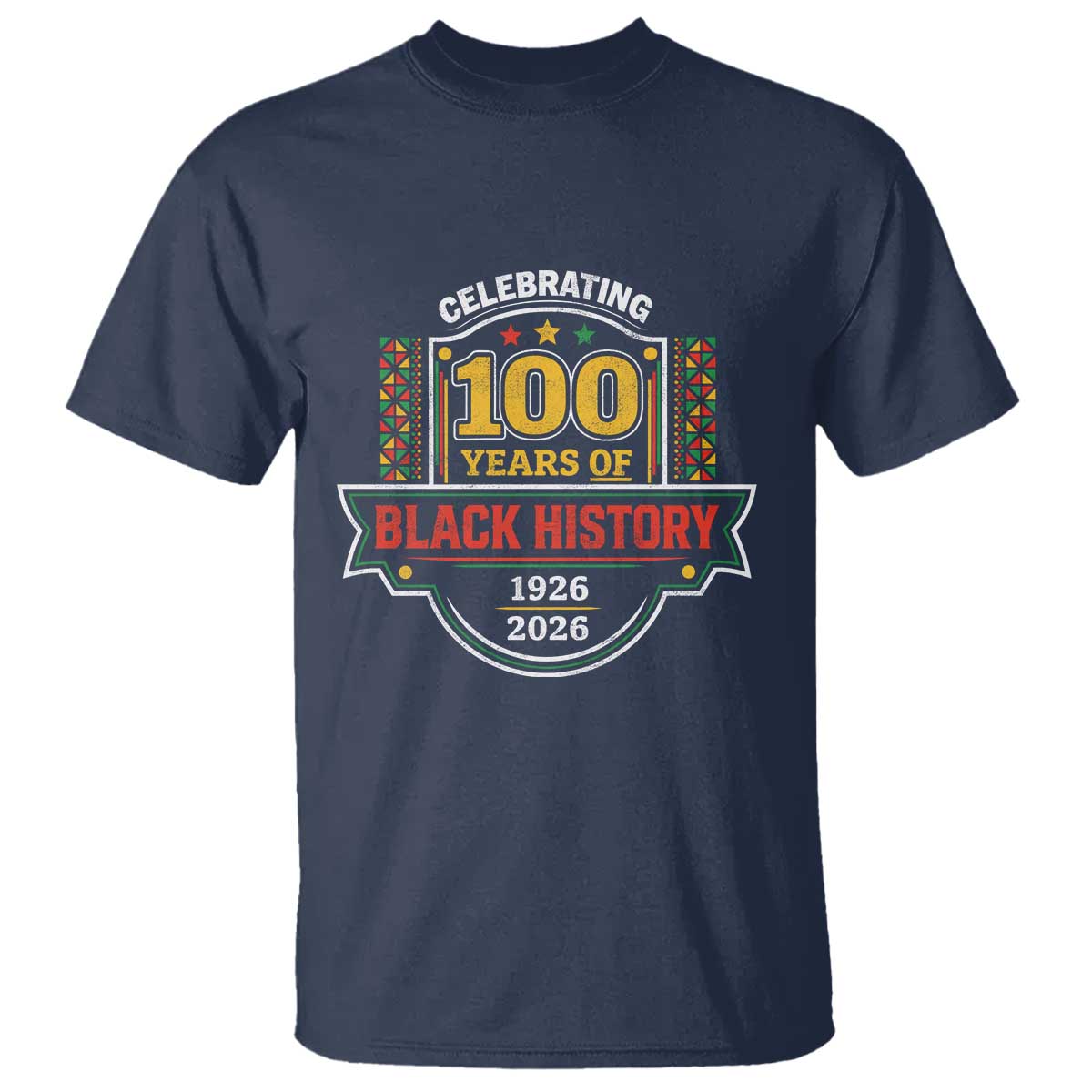 Celebrating 100 Years Of Black History T Shirt - Beginning 1926 Centennial African American Month Tee TS11 Navy Print Your Wear
