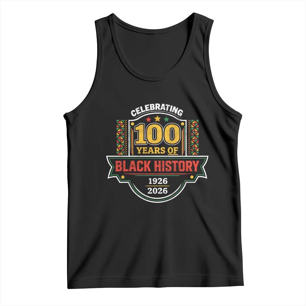 Celebrating 100 Years Of Black History Tank Top Beginning 1926 Centennial African American Month TS11 Black Print Your Wear