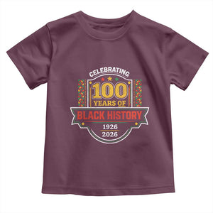 Celebrating 100 Years Of Black History Toddler T Shirt Beginning 1926 Centennial African American Month TS11 Maroon Print Your Wear