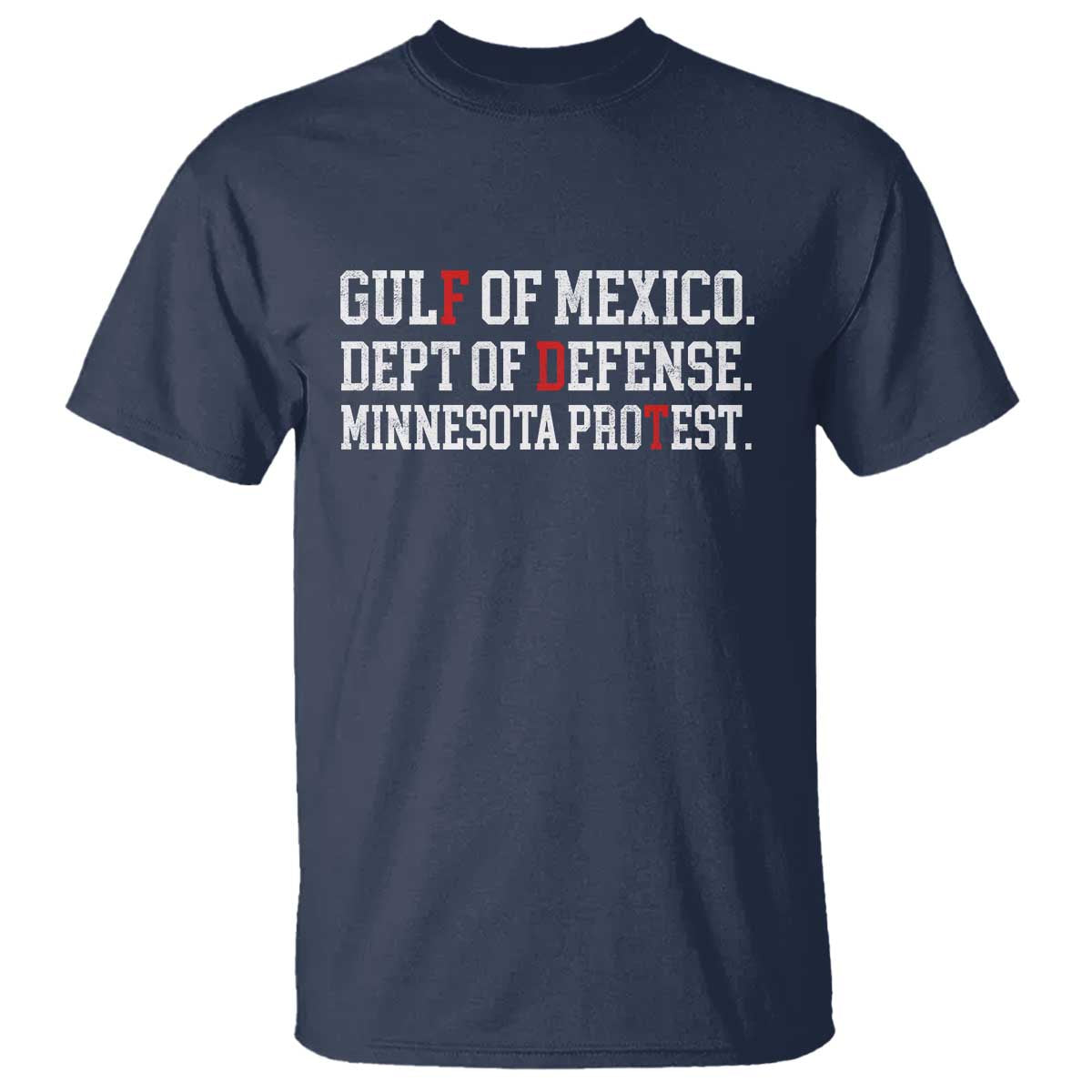 Gulf Of Mexico Dept Of Defense Minnesota T Shirt Funny Political American Pride TS11 Navy Print Your Wear