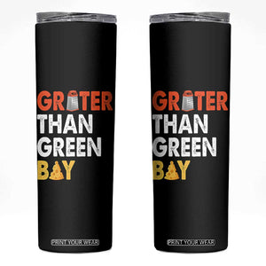 Funny Greater Than Green Bay Cheese Grate Skinny Tumbler TS11 Black Print Your Wear
