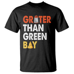 Funny Greater Than Green Bay Cheese Grate T Shirt TS11 Black Print Your Wear