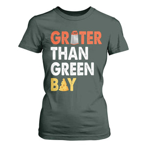 Funny Greater Than Green Bay Cheese Grate T Shirt For Women TS11 Dark Forest Green Print Your Wear