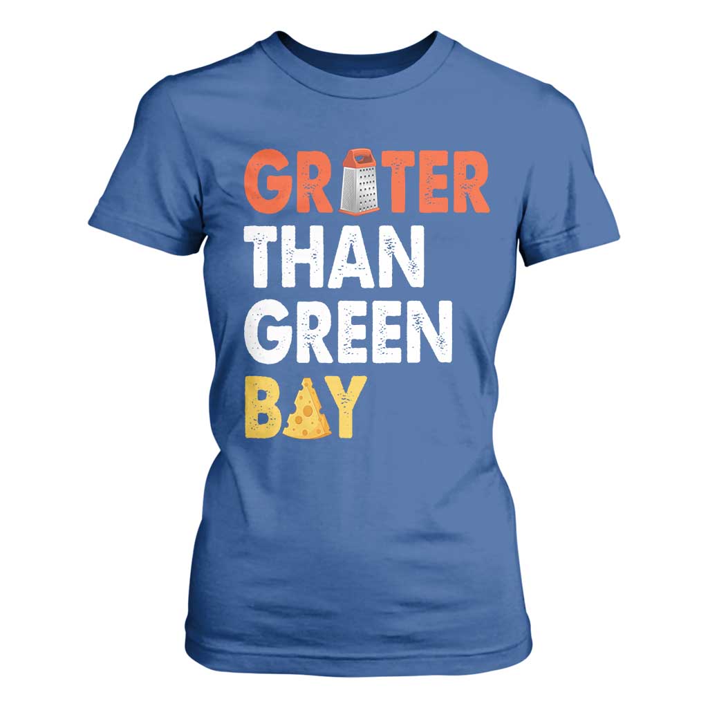 Funny Greater Than Green Bay Cheese Grate T Shirt For Women TS11 Royal Blue Print Your Wear