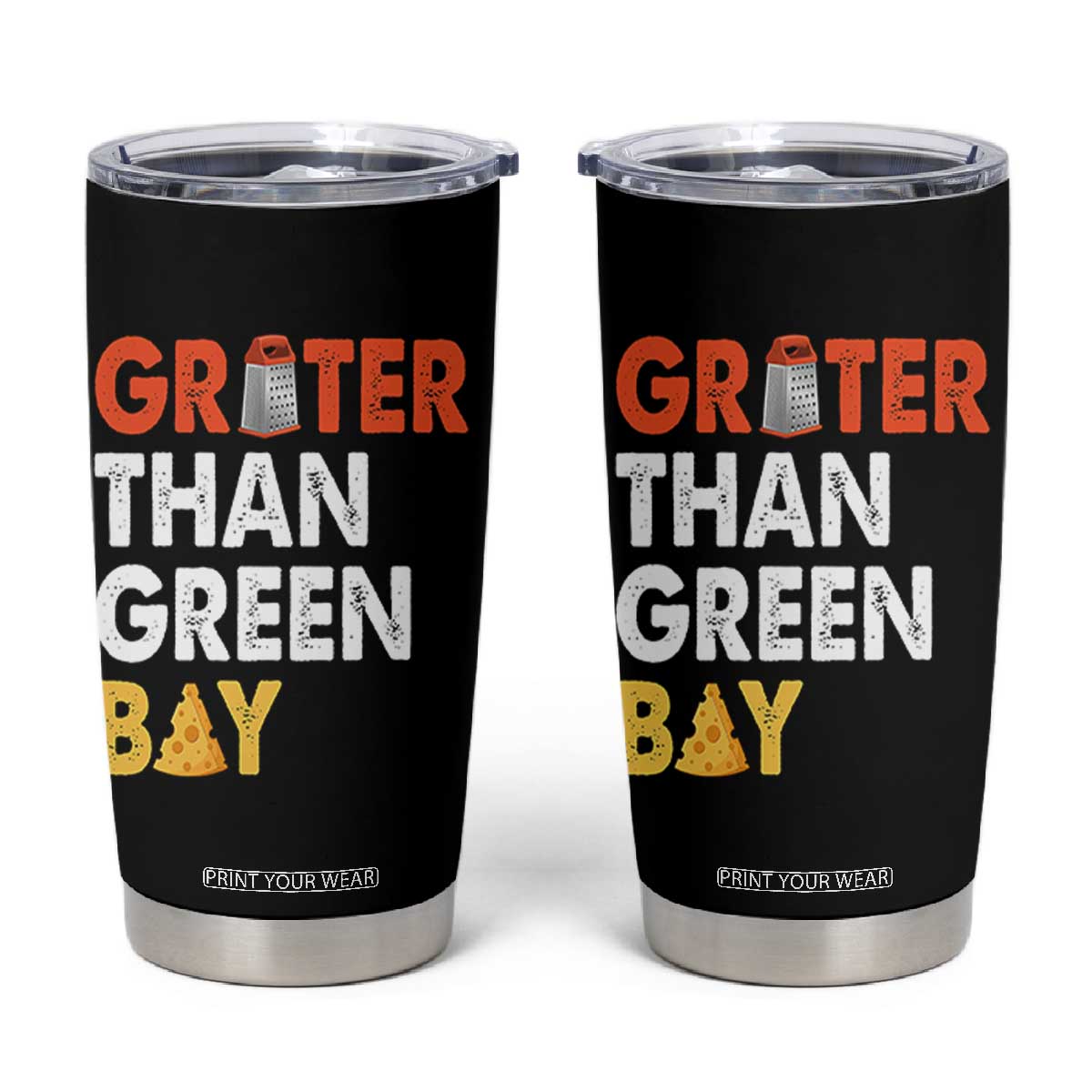 Funny Greater Than Green Bay Cheese Grate Tumbler Cup TS11 Black Print Your Wear