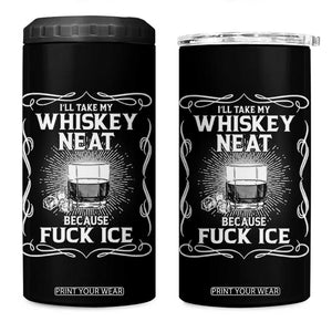 I Will Take My Whiskey Neat Because Fuck Ice 4 in 1 Can Cooler Tumbler Funny Political Ice Cube Day Drinking TS11 One Size: 16 oz Black Print Your Wear