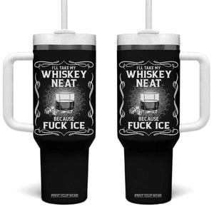 I Will Take My Whiskey Neat Because Fuck Ice Tumbler With Handle Funny Political Ice Cube Day Drinking TS11 One Size: 40 oz Black Print Your Wear