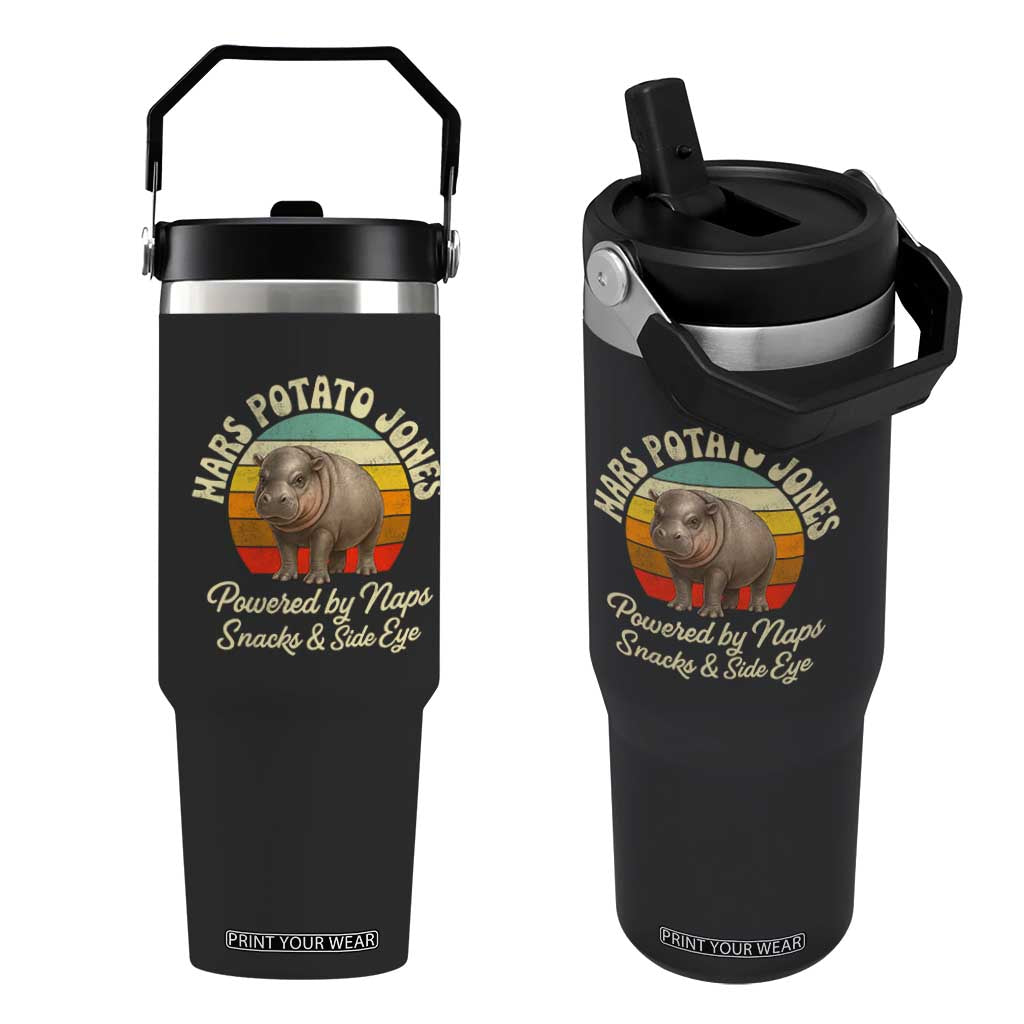 Funny Mars Potato Jones Flip Straw Tumbler Powered by Naps Snacks Side Eye Pygmy Hippo TS11 One Size: 30 oz Black Print Your Wear