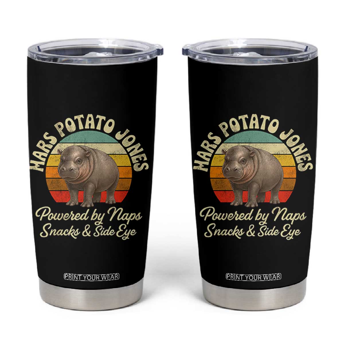 Funny Mars Potato Jones Tumbler Cup Powered by Naps Snacks Side Eye Pygmy Hippo TS11 Black Print Your Wear