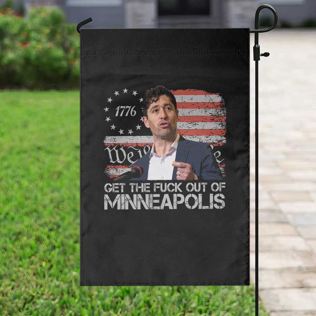 Get The Fuck Out Of Minneapolis Garden Flag Mayor Resistance Protest Jacob Political TS11 Print Your Wear