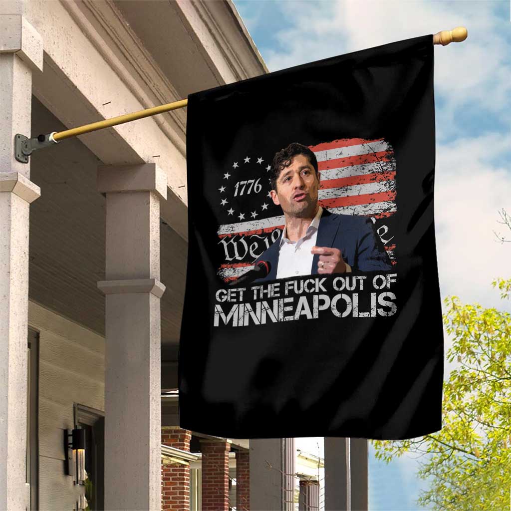 Get The Fuck Out Of Minneapolis Garden Flag Mayor Resistance Protest Jacob Political TS11 Print Your Wear