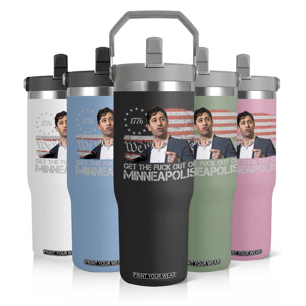 Get The Fuck Out Of Minneapolis Flip Straw Tumbler Mayor Resistance Protest Jacob Political TS11 Print Your Wear