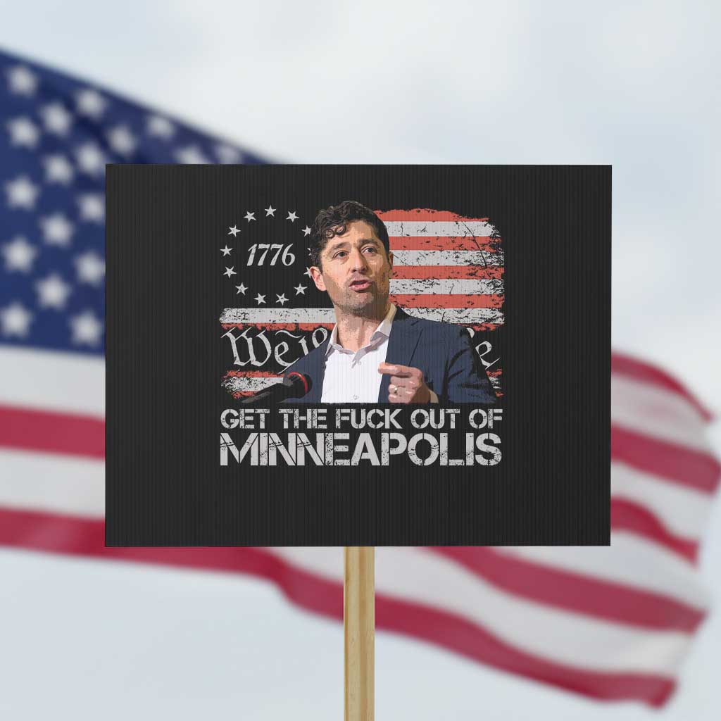 Get The Fuck Out Of Minneapolis Protest Sign Mayor Resistance Protest Jacob Political TS11 Horizontal 18