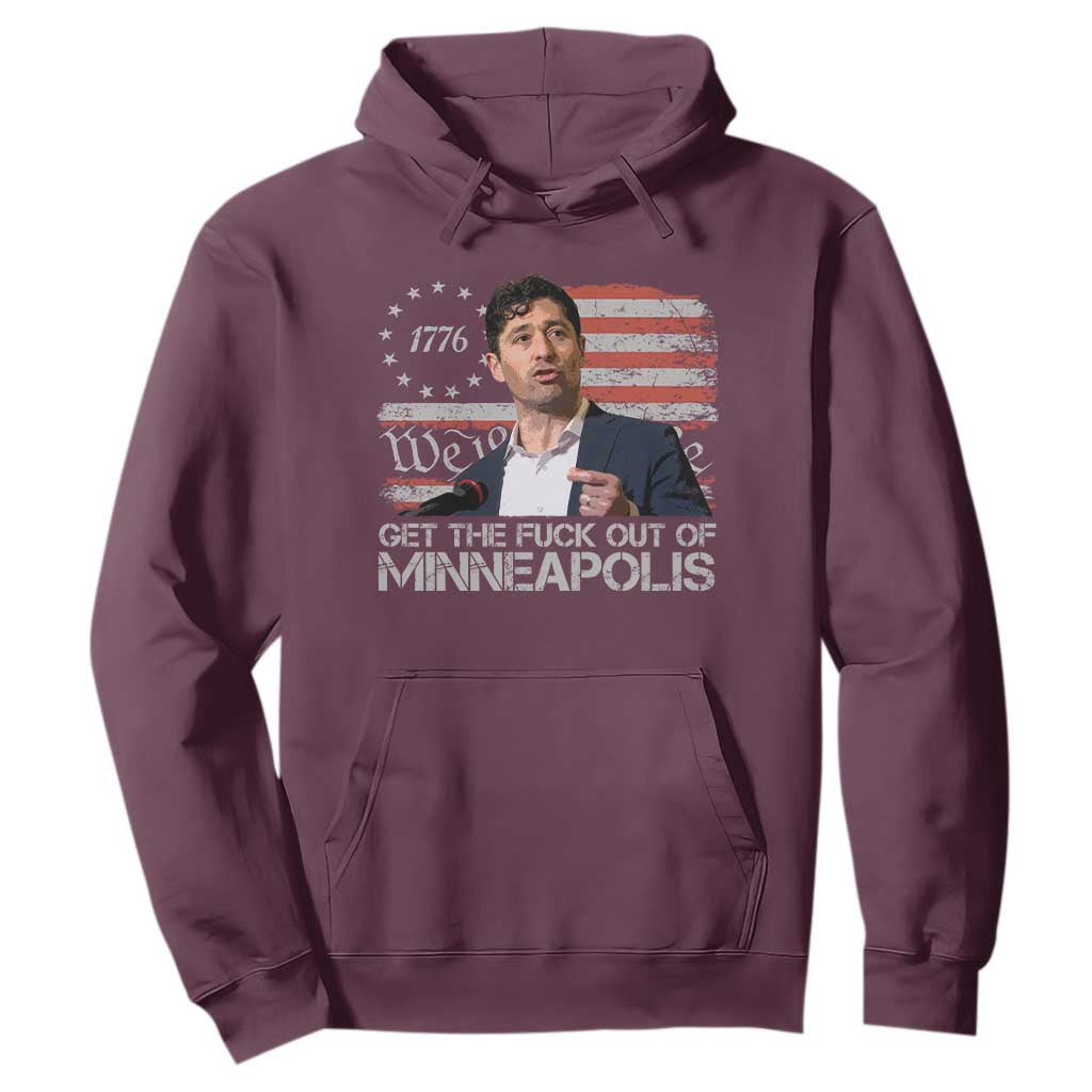 Get The Fuck Out Of Minneapolis Hoodie Mayor Resistance Protest Jacob Political TS11 Maroon Print Your Wear