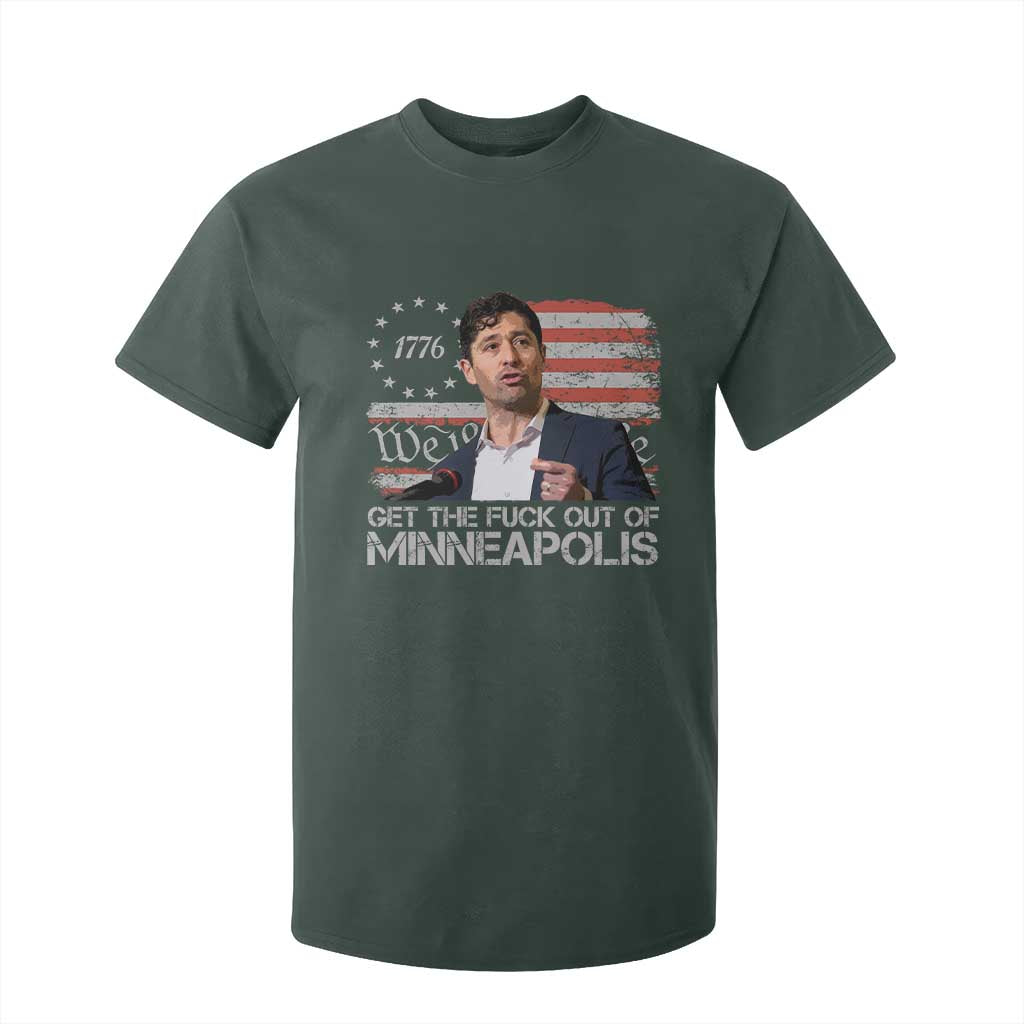 Get The Fuck Out Of Minneapolis T Shirt For Kid Mayor Resistance Protest Jacob Political TS11 Dark Forest Green Print Your Wear