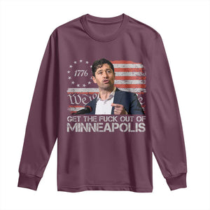 Get The Fuck Out Of Minneapolis Long Sleeve Shirt Mayor Resistance Protest Jacob Political TS11 Maroon Print Your Wear