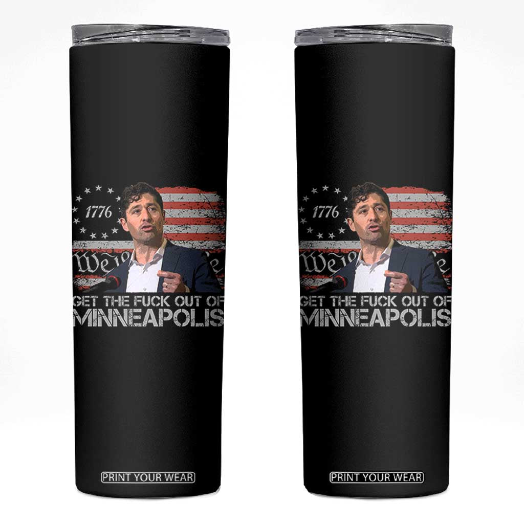 Get The Fuck Out Of Minneapolis Skinny Tumbler Mayor Resistance Protest Jacob Political TS11 Black Print Your Wear