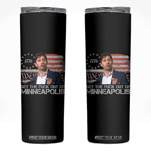 Get The Fuck Out Of Minneapolis Skinny Tumbler Mayor Resistance Protest Jacob Political TS11 Black Print Your Wear