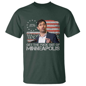 Get The Fuck Out Of Minneapolis T Shirt Mayor Resistance Protest Jacob Political TS11 Dark Forest Green Print Your Wear