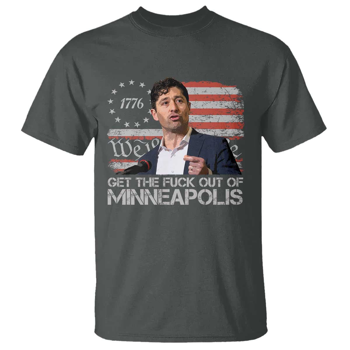 Get The Fuck Out Of Minneapolis T Shirt Mayor Resistance Protest Jacob Political TS11 Dark Heather Print Your Wear