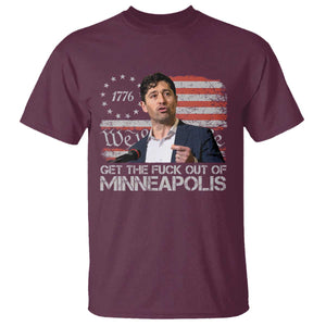 Get The Fuck Out Of Minneapolis T Shirt Mayor Resistance Protest Jacob Political TS11 Maroon Print Your Wear