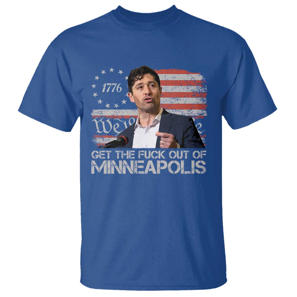 Get The Fuck Out Of Minneapolis T Shirt Mayor Resistance Protest Jacob Political TS11 Royal Blue Print Your Wear