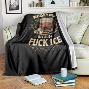 I Will Take My Whiskey Neat Because Fuck Ice Throw Blanket Funny Political Drinking TS11 Print Your Wear