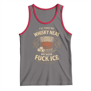 I Will Take My Whiskey Neat Because Fuck Ice Tank Top Funny Political Drinking TS11 Deep Heather Red Print Your Wear