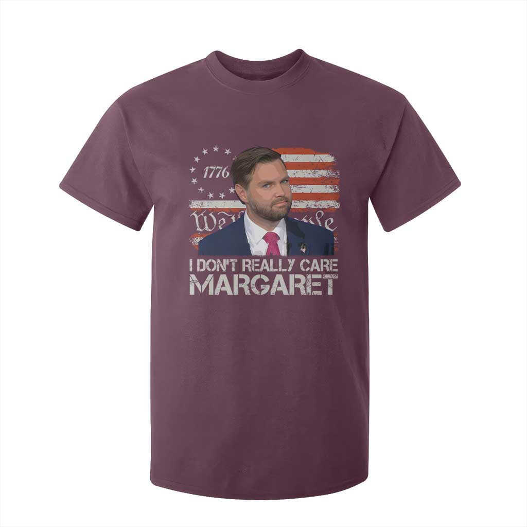Funny JD Vance 2025 I Don't Really Care Margaret T Shirt For Kid Vintage Betsy Ross Flag TS11 Maroon Print Your Wear