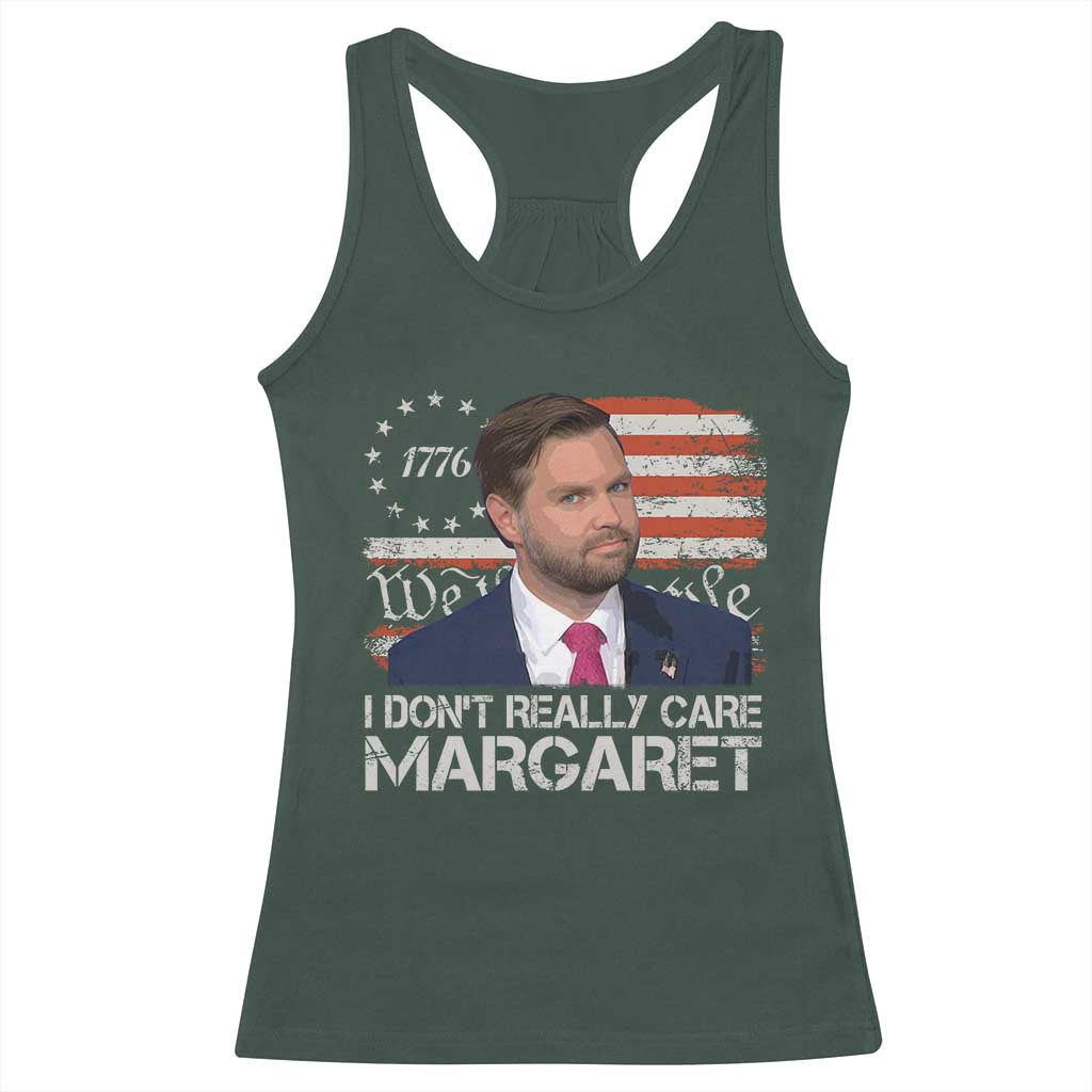 Funny JD Vance 2025 I Don't Really Care Margaret Racerback Tank Top Vintage Betsy Ross Flag TS11 Dark Forest Green Print Your Wear