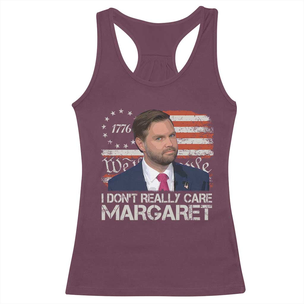 Funny JD Vance 2025 I Don't Really Care Margaret Racerback Tank Top Vintage Betsy Ross Flag TS11 Maroon Print Your Wear