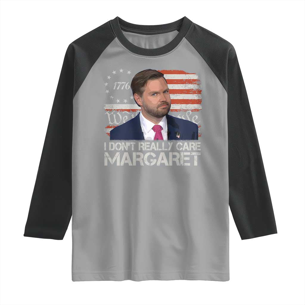 Funny JD Vance 2025 I Don't Really Care Margaret Raglan Shirt Vintage Betsy Ross Flag TS11 Sport Gray Black Print Your Wear