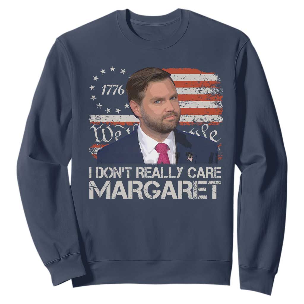 Funny JD Vance 2025 I Don't Really Care Margaret Sweatshirt Vintage Betsy Ross Flag TS11 Navy Print Your Wear