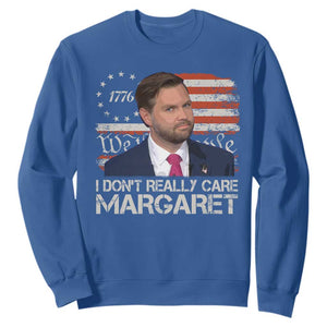 Funny JD Vance 2025 I Don't Really Care Margaret Sweatshirt Vintage Betsy Ross Flag TS11 Royal Blue Print Your Wear