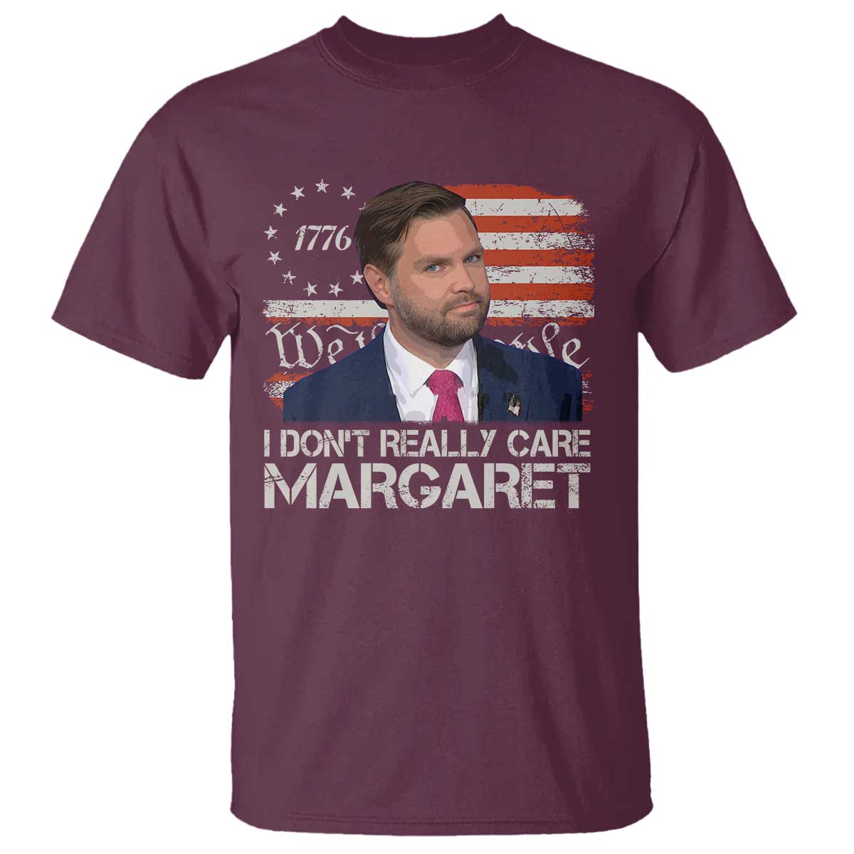 Funny JD Vance 2025 I Don't Really Care Margaret T Shirt Vintage Betsy Ross Flag TS11 Maroon Print Your Wear