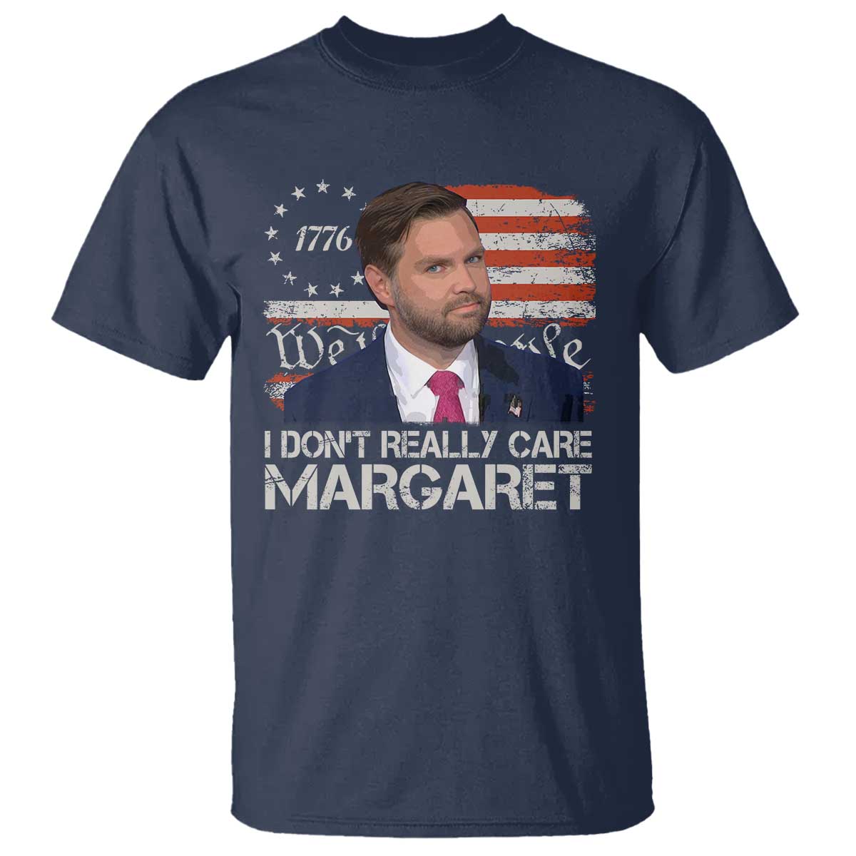 Funny JD Vance 2025 I Don't Really Care Margaret T Shirt Vintage Betsy Ross Flag TS11 Navy Print Your Wear