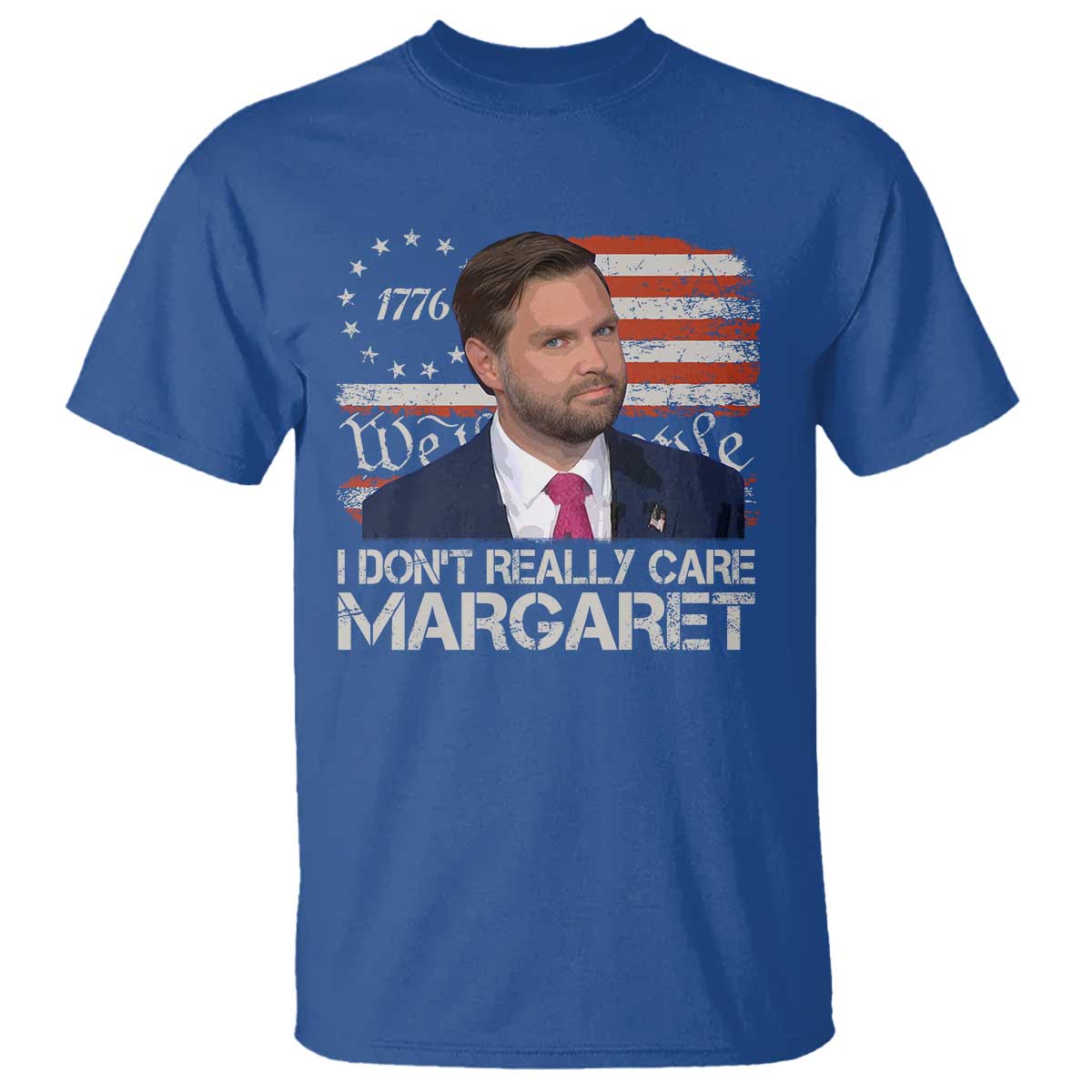 Funny JD Vance 2025 I Don't Really Care Margaret T Shirt Vintage Betsy Ross Flag TS11 Royal Blue Print Your Wear