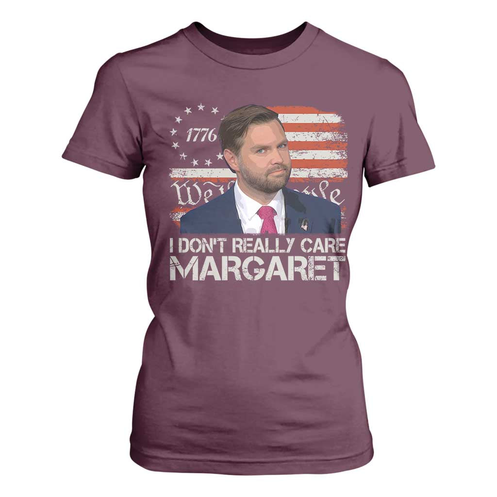 Funny JD Vance 2025 I Don't Really Care Margaret T Shirt For Women Vintage Betsy Ross Flag TS11 Maroon Print Your Wear