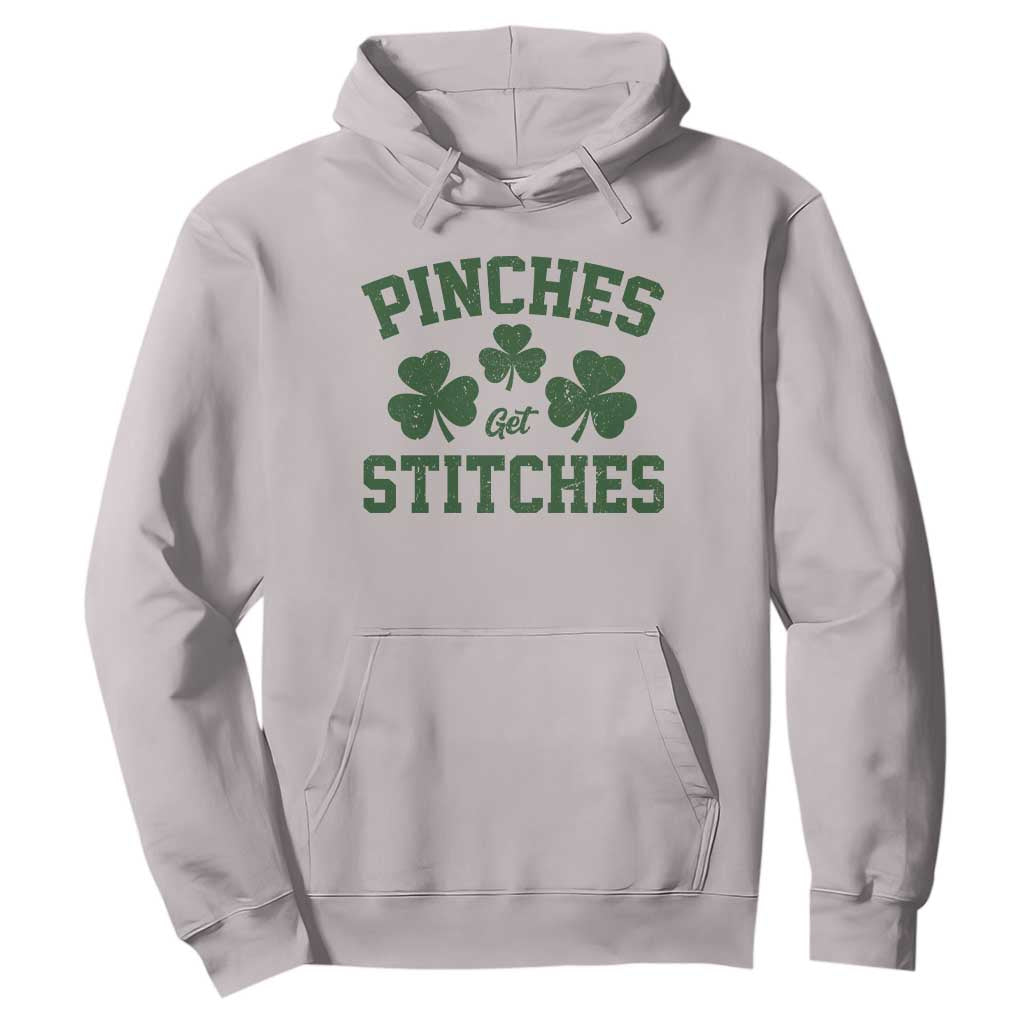 Funny St Patrick's Day Pinches Get Stiches Hoodie Shamrock TS11 Ice Gray Print Your Wear
