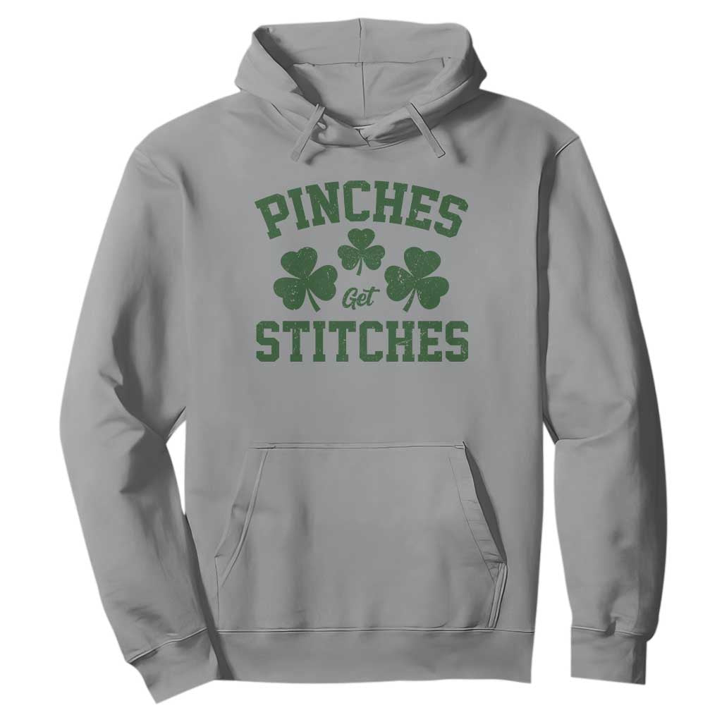 Funny St Patrick's Day Pinches Get Stiches Hoodie Shamrock TS11 Sport Gray Print Your Wear