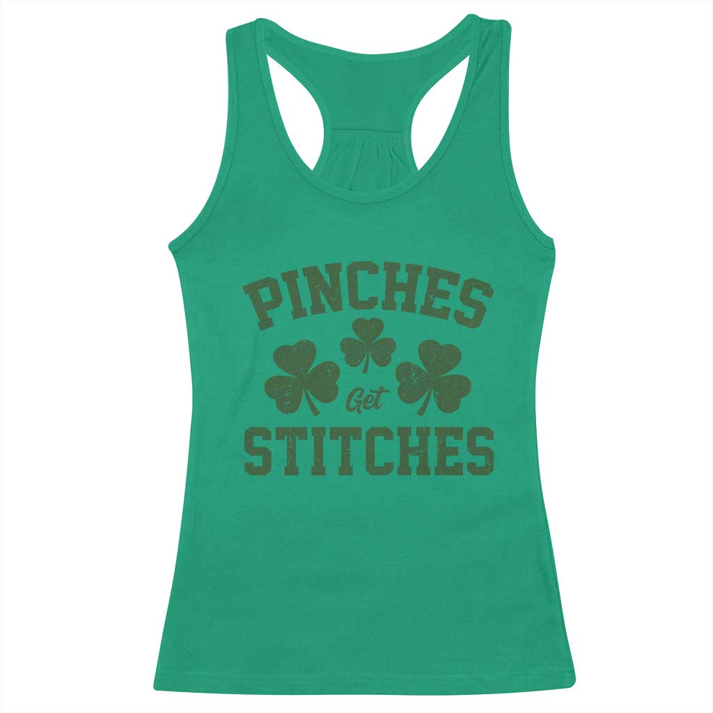 Funny St Patrick's Day Pinches Get Stiches Racerback Tank Top Shamrock TS11 Irish Green Print Your Wear