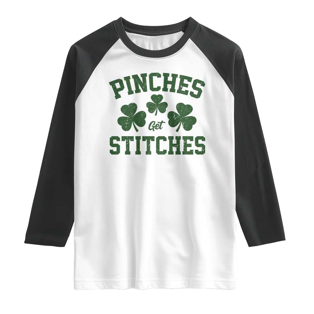 Funny St Patrick's Day Pinches Get Stiches Raglan Shirt Shamrock TS11 White Black Print Your Wear