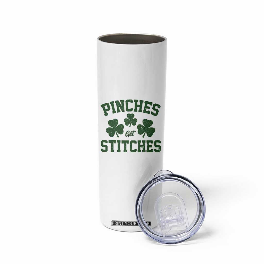 Funny St Patrick's Day Pinches Get Stiches Skinny Tumbler Shamrock TS11 Print Your Wear