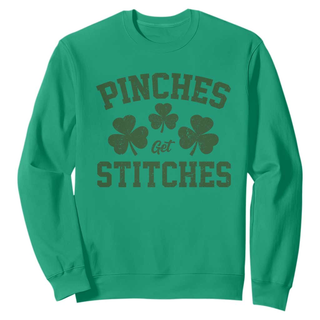Funny St Patrick's Day Pinches Get Stiches Sweatshirt Shamrock TS11 Irish Green Print Your Wear