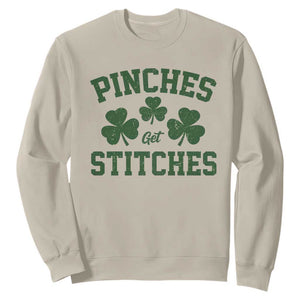 Funny St Patrick's Day Pinches Get Stiches Sweatshirt Shamrock TS11 Sand Print Your Wear