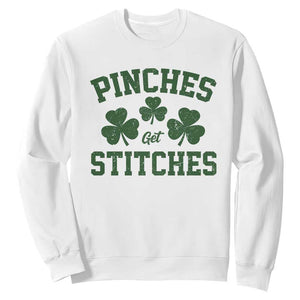 Funny St Patrick's Day Pinches Get Stiches Sweatshirt Shamrock TS11 White Print Your Wear