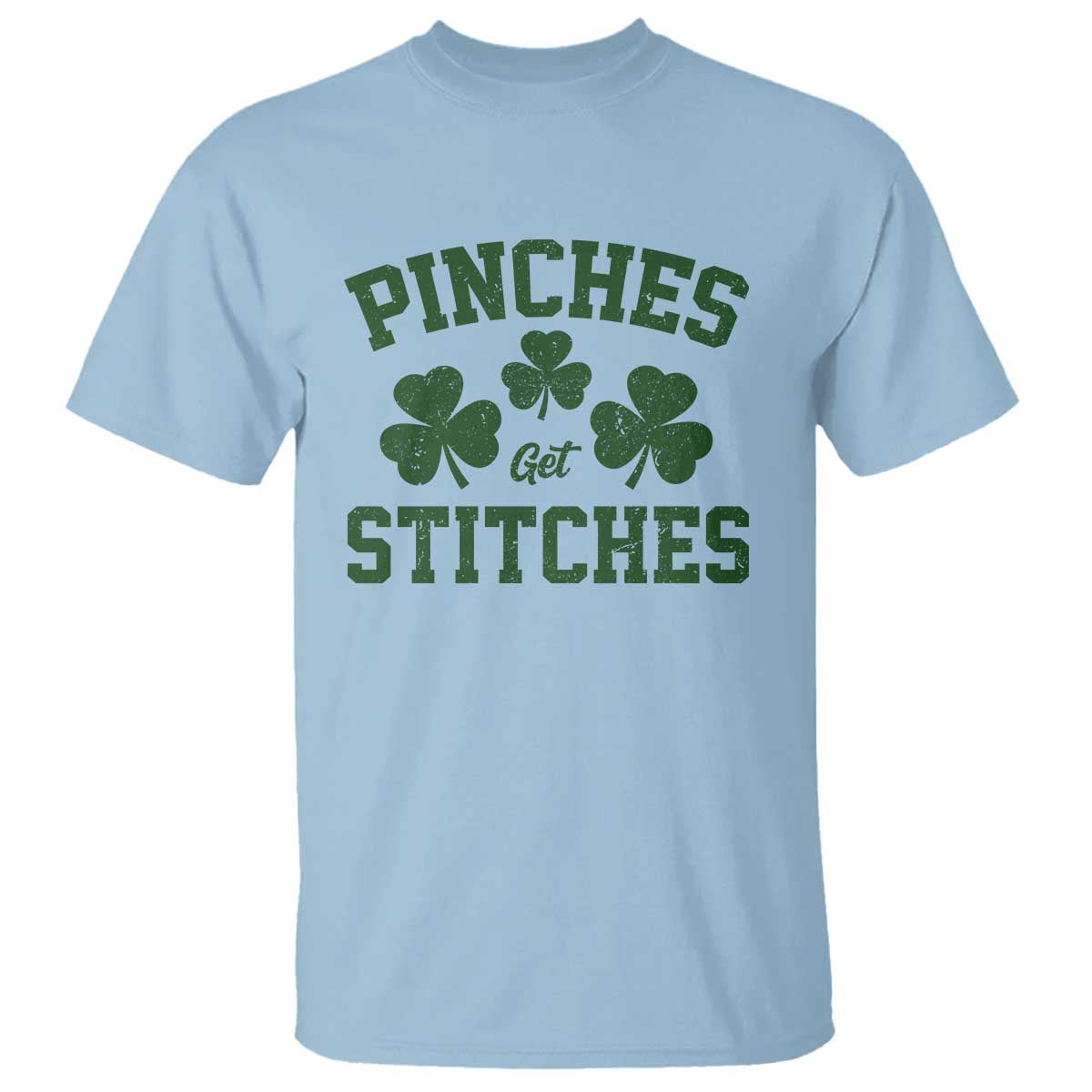 Funny St Patrick's Day Pinches Get Stiches T Shirt Shamrock TS11 Light Blue Print Your Wear