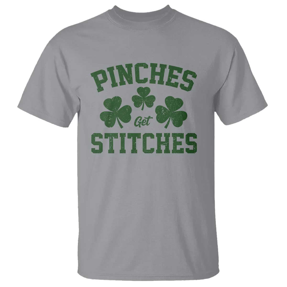 Funny St Patrick's Day Pinches Get Stiches T Shirt Shamrock TS11 Sport Gray Print Your Wear