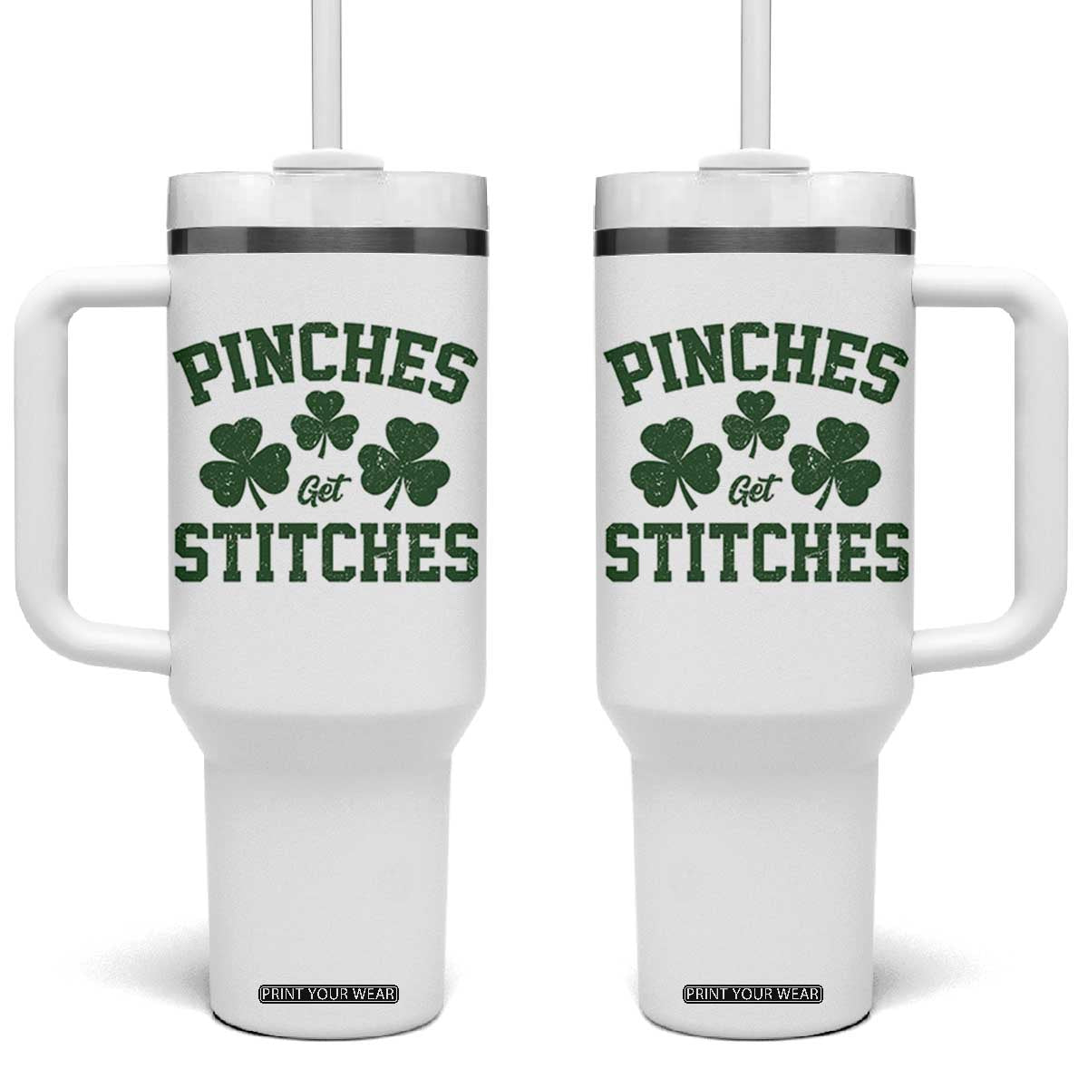 Funny St Patrick's Day Pinches Get Stiches Tumbler With Handle Shamrock TS11 One Size: 40 oz White Print Your Wear