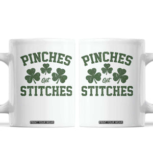 Funny St Patrick's Day Pinches Get Stiches Coffee Mug Shamrock TS11 White Print Your Wear